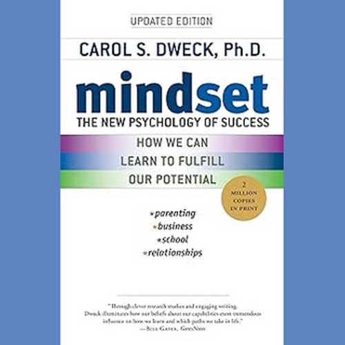 Mindset The New Psychology of Success by Carol S. Dweck, Ph. D